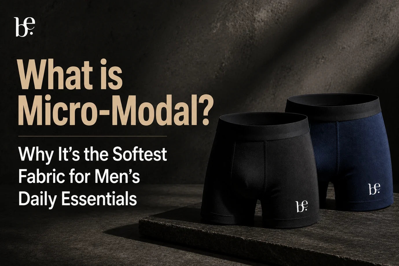 What is Micro-Modal? Why It's the Softest Fabric for Men's Daily Essentials